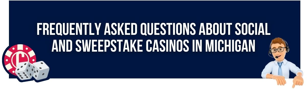 Frequently Asked Questions About Social and Sweepstake Casinos in Michigan