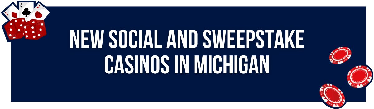 New Social and Sweepstake Casinos in Michigan